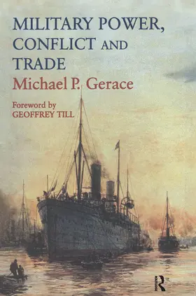 Gerace | Military Power, Conflict and Trade | Buch | 978-0-7146-5442-3 | www.sack.de