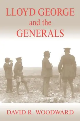 Woodward |  Lloyd George and the Generals | Buch |  Sack Fachmedien