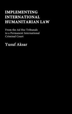 Aksar | Implementing International Humanitarian Law | Buch | 978-0-7146-5584-0 | sack.de