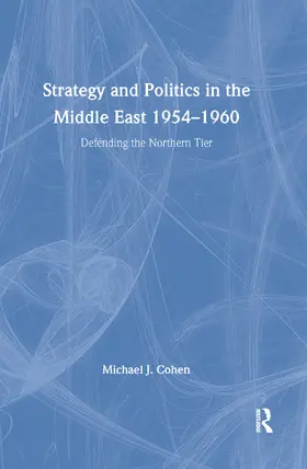 Cohen | Strategy and Politics in the Middle East, 1954-1960 | Buch | 978-0-7146-5630-4 | www.sack.de