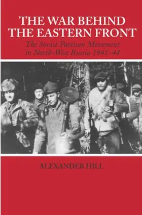 Hill |  The War Behind the Eastern Front | Buch |  Sack Fachmedien