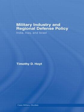 Hoyt | Military Industry and Regional Defense Policy | Buch | 978-0-7146-5714-1 | sack.de