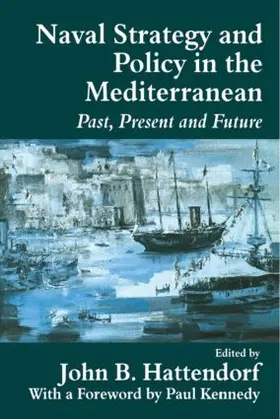 Hattendorf |  Naval Policy and Strategy in the Mediterranean | Buch |  Sack Fachmedien