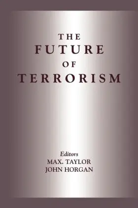 Horgan / Taylor | The Future of Terrorism | Buch | 978-0-7146-8090-3 | www.sack.de