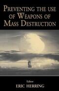 Herring |  Preventing the Use of Weapons of Mass Destruction | Buch |  Sack Fachmedien