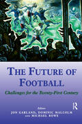 Garland / Malcolm / Rowe |  The Future of Football | Buch |  Sack Fachmedien