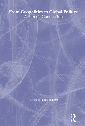 Lévy |  From Geopolitics to Global Politics | Buch |  Sack Fachmedien
