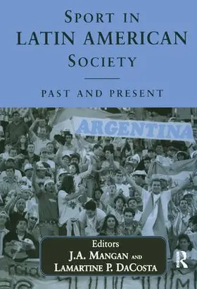 DaCosta / Mangan |  Sport in Latin American Society | Buch |  Sack Fachmedien