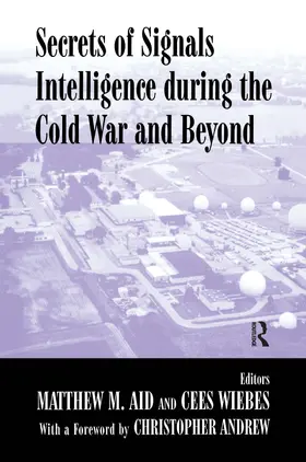 Aid / Wiebes |  Secrets of Signals Intelligence During the Cold War | Buch |  Sack Fachmedien