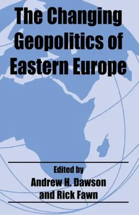 Dawson / Fawn |  The Changing Geopolitics of Eastern Europe | Buch |  Sack Fachmedien