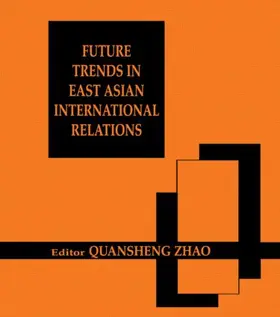 Zhao |  Future Trends in East Asian International Relations | Buch |  Sack Fachmedien