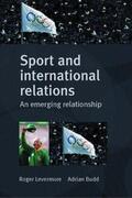 BUDD / LEVERMORE |  Sport and International Relations | Buch |  Sack Fachmedien