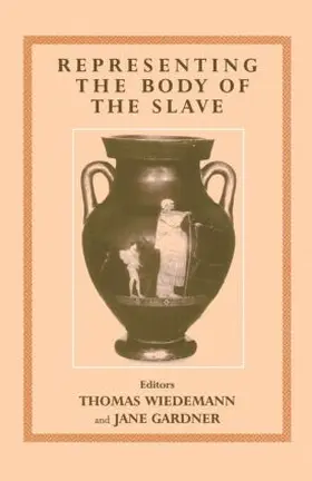 Gardner / Wiedemann |  Representing the Body of the Slave | Buch |  Sack Fachmedien