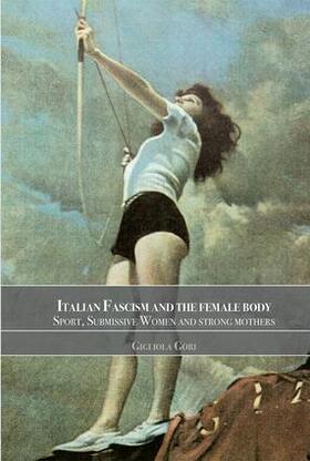 Gori | Italian Fascism and the Female Body | Buch | 978-0-7146-8291-4 | sack.de