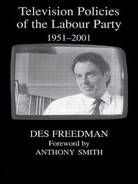 Freedman | Television Policies of the Labour Party 1951-2001 | Buch | 978-0-7146-8387-4 | sack.de