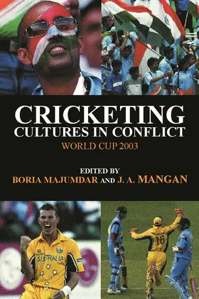 Majumdar / Mangan |  Cricketing Cultures in Conflict | Buch |  Sack Fachmedien