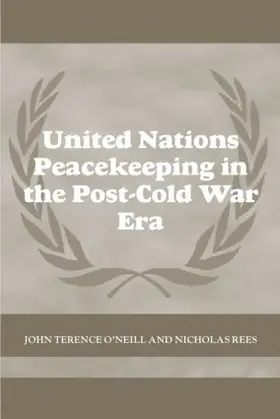 O'Neill / Rees |  United Nations Peacekeeping in the Post-Cold War Era | Buch |  Sack Fachmedien