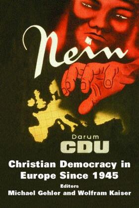 Gehler / Kaiser | Christian Democracy in Europe Since 1945 | Buch | 978-0-7146-8567-0 | sack.de