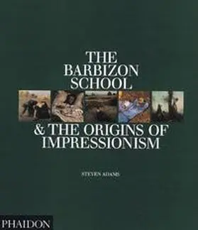 Adams |  The Barbizon School and the Origins of Impressionism | Buch |  Sack Fachmedien