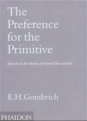 Gombrich |  The Preference for the Primitive | Buch |  Sack Fachmedien