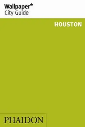 Wallpaper* |  Wallpaper* City Guide Houston | Buch |  Sack Fachmedien