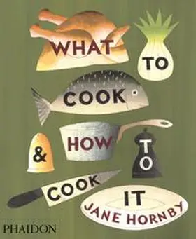 Hornby |  What to Cook and How to Cook It | Buch |  Sack Fachmedien