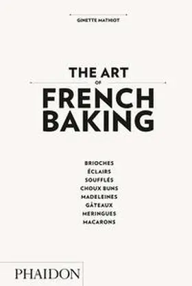 Mathiot |  The Art of French Baking | Buch |  Sack Fachmedien