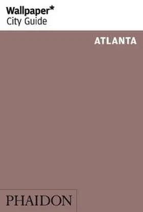 Wallpaper* |  Wallpaper* City Guide Atlanta | Buch |  Sack Fachmedien