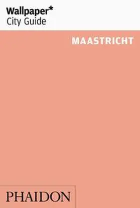 Wallpaper* |  Wallpaper* City Guide Maastricht | Buch |  Sack Fachmedien