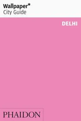 Wallpaper |  Wallpaper City Guide Delhi | Buch |  Sack Fachmedien
