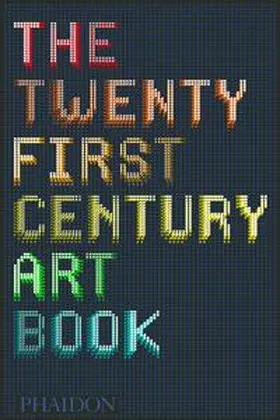 Trigg / Williams / Griffin |  The Twenty First Century Art Book | Buch |  Sack Fachmedien