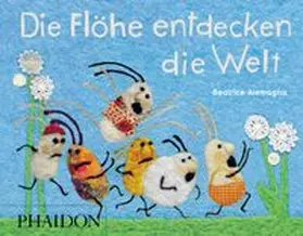 Alemagna |  Die Flöhe entdecken die Welt | Buch |  Sack Fachmedien