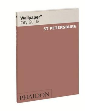 Wallpaper* |  Wallpaper* City Guide St Petersburg 2016 | Buch |  Sack Fachmedien