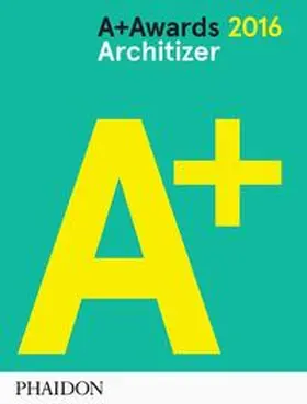 Architizer |  Architizer: A+ Awards 2016 | Buch |  Sack Fachmedien