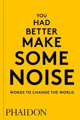 Phaidon Editors |  You Had Better Make Some Noise | Buch |  Sack Fachmedien