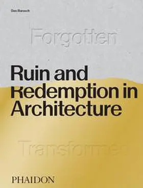 Barasch | Ruin and Redemption in Architecture | Buch | 978-0-7148-7802-7 | sack.de