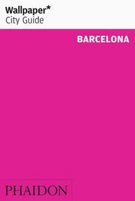 Wallpaper* |  Wallpaper* City Guide Barcelona | Buch |  Sack Fachmedien