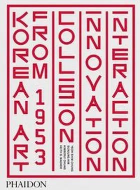 Chung / Kim / Wagner |  Korean Art from 1953: Collision, Innovation, Interaction | Buch |  Sack Fachmedien
