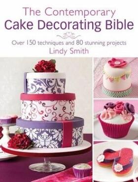 Smith |  The Contemporary Cake Decorating Bible | Buch |  Sack Fachmedien