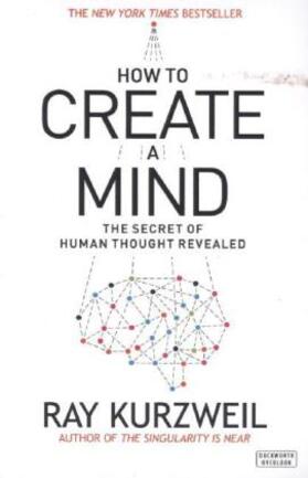 Kurzweil |  How to Create a Mind | Buch |  Sack Fachmedien