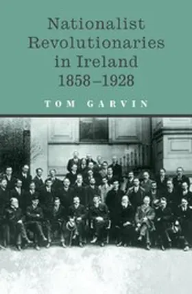 Garvin |  Nationalist Revolutionaries in Ireland 1858-1928 | eBook | Sack Fachmedien