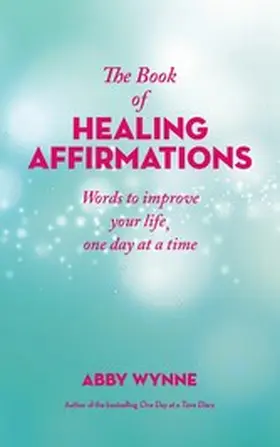 Wynne |  The Book of Healing Affirmations | eBook | Sack Fachmedien