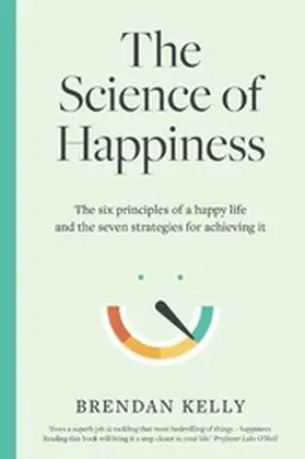 Kelly |  The Science of Happiness | eBook | Sack Fachmedien