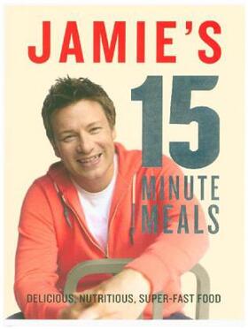 Oliver |  Jamie's 15-Minute Meals | Buch |  Sack Fachmedien