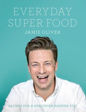 Oliver |  Everyday Super Food | Buch |  Sack Fachmedien