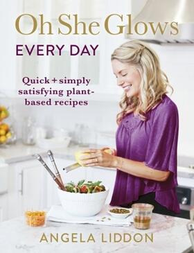 Liddon |  Oh She Glows Every Day | Buch |  Sack Fachmedien