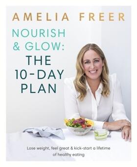 Freer |  Nourish & Glow: The 10-Day Plan | Buch |  Sack Fachmedien