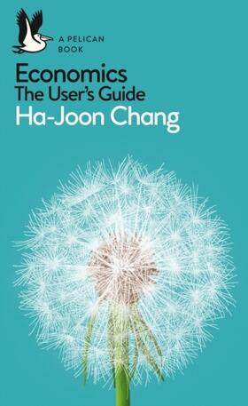 Chang | Economics: The User's Guide | Buch | 978-0-7181-9703-2 | sack.de