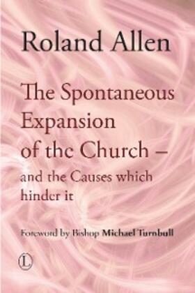 Allen |  Spontaneous Expansion of the Church and the Causes Which Hinder it | eBook | Sack Fachmedien