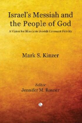Kinzer |  Israel's Messiah and the People of God | eBook | Sack Fachmedien